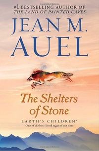 Cover of The Shelters of Stone by Jean M. Auel