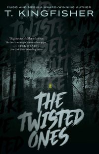 Cover of The Twisted Ones by T. Kingfisher