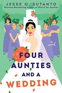 Cover of Four Aunties and a Wedding by Jesse Q. Sutanto