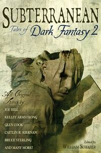 Cover of Subterranean: Tales of Dark Fantasy 2 edited by William Schafer