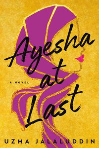 Cover of Ayesha at Last by Uzma Jalaluddin