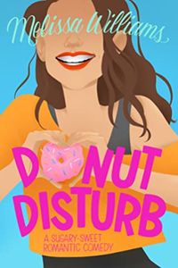 Cover of Donut Disturb by Melissa Williams