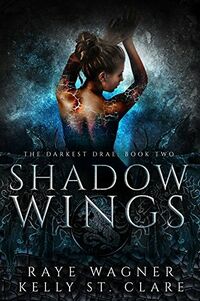 Cover of Shadow Wings by Raye Wagner & Kelly St. Clare