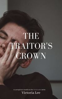 Cover of The Traitor's Crown by Victoria Lee