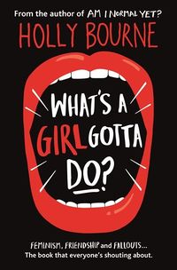 Cover of What's a Girl Gotta Do? by Holly Bourne