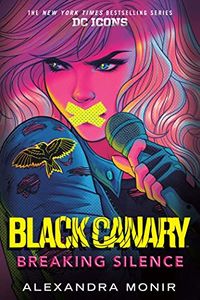 Cover of Black Canary: Breaking Silence by Alexandra Monir