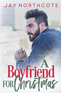 Cover of A Boyfriend for Christmas by Jay Northcote