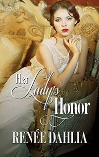 Cover of Her Lady's Honor by Renée Dahlia