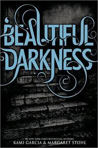 Cover of Beautiful Darkness by Kami Garcia & Margaret Stohl