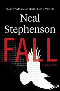 Cover of Fall, or Dodge in Hell by Neal Stephenson