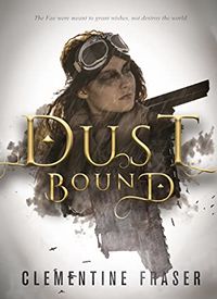 Cover of Dust Bound by Clementine Fraser