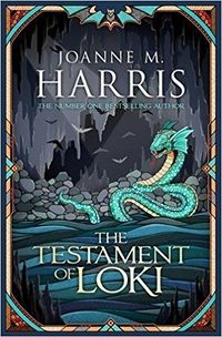 Cover of The Testament of Loki by Joanne M. Harris