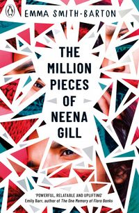 Cover of The Million Pieces of Neena Gill by Emma Smith-Barton