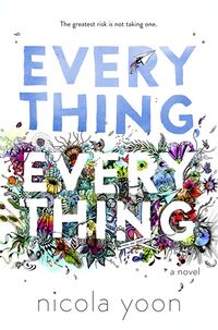 Cover of Everything, Everything by Nicola Yoon