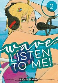 Cover of Wave, Listen to Me!, Vol. 2 by Hiroaki Samura