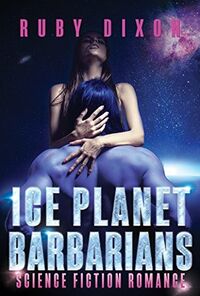 Cover of Ice Planet Barbarians by Ruby Dixon