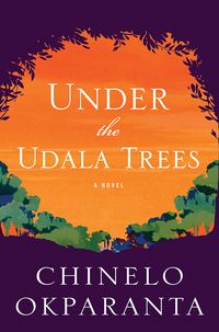 Cover of Under the Udala Trees by Chinelo Okparanta