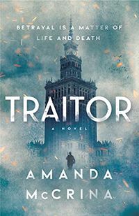 Cover of Traitor: A Novel of World War II by Amanda McCrina