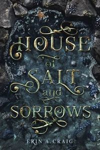Cover of House of Salt and Sorrows by Erin A. Craig