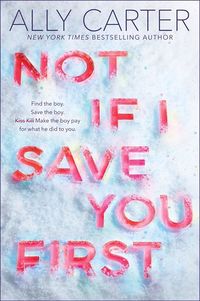 Cover of Not If I Save You First by Ally Carter
