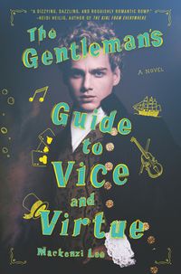 Cover of The Gentleman's Guide to Vice and Virtue by Mackenzi Lee