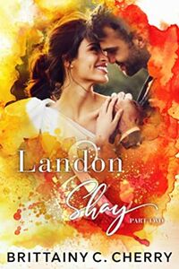 Cover of Landon & Shay: Part Two by Brittainy C. Cherry