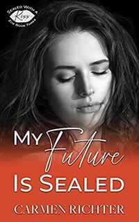 Cover of My Future Is Sealed by Carmen Richter