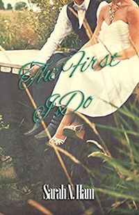 Cover of The First I Do by Sarah N. Ham