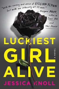 Cover of Luckiest Girl Alive by Jessica Knoll