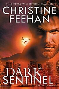 Cover of Dark Sentinel by Christine Feehan