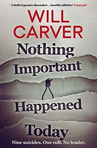 Cover of Nothing Important Happened Today by Will Carver