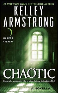 Cover of Chaotic by Kelley Armstrong
