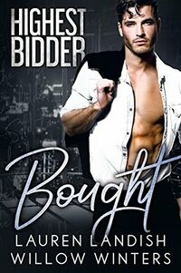 Cover of Bought by Lauren Landish & Willow Winters