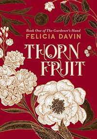 Cover of Thornfruit by Felicia Davin