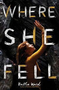Cover of Where She Fell by Kaitlin Ward
