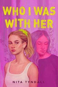 Cover of Who I Was with Her by Nita Tyndall