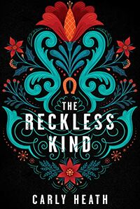 Cover of The Reckless Kind by Carly Heath