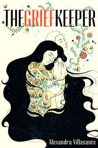 Cover of The Grief Keeper by Alexandra Villasante