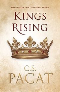 Cover of Kings Rising by C.S. Pacat