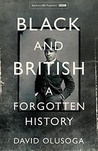 Cover of Black and British: A Forgotten History by David Olusoga