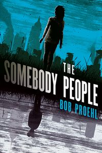 Cover of The Somebody People by Bob Proehl