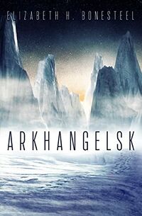 Cover of Arkhangelsk by Elizabeth H. Bonesteel