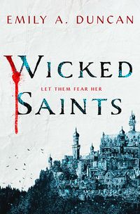 Cover of Wicked Saints by Emily A. Duncan