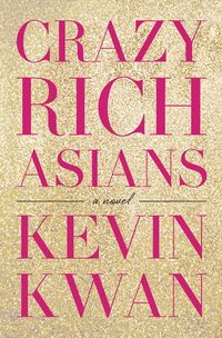 Cover of Crazy Rich Asians by Kevin Kwan