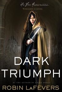 Cover of Dark Triumph by Robin LaFevers