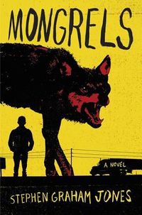 Cover of Mongrels by Stephen Graham Jones