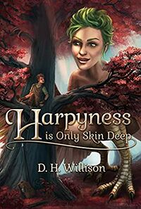 Cover of Harpyness is Only Skin Deep by D.H. Willison