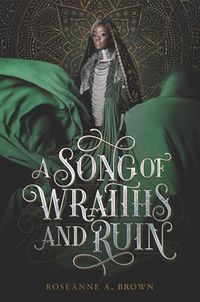 Cover of A Song of Wraiths and Ruin by Roseanne A. Brown