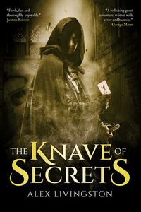Cover of The Knave of Secrets by Alex Livingston