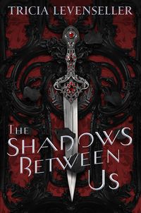 Cover of The Shadows Between Us by Tricia Levenseller